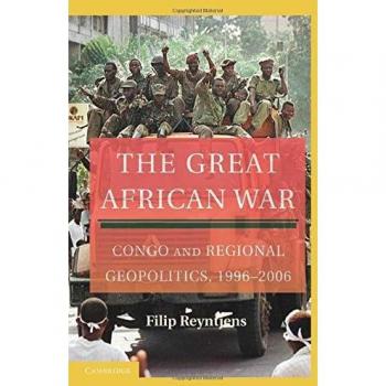 The Great African War: Congo and Regional Geopolitics, 1996-2006