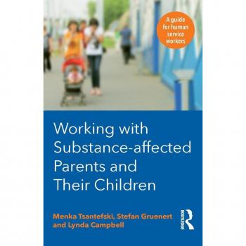 Working with Substance-Affected Parents and their Children: A guide for human service workers
