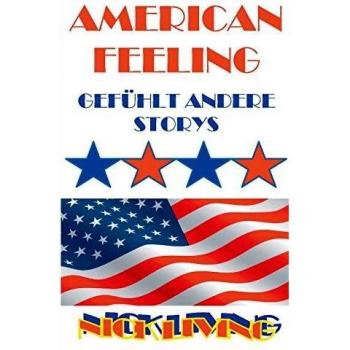 American Feeling: Gefühlt andere Storys