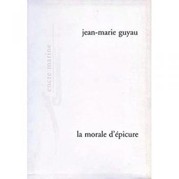 La Morale D'Epicure: Et Ses Rapports Avec Les Doctrines Contemporaines (Encre Marine)
