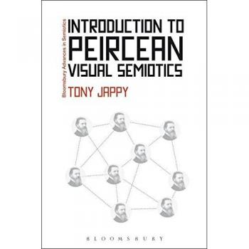 Introduction To Peircean Visual Semiotics (Bloomsbury Advances In Semiotics) (Paperback)