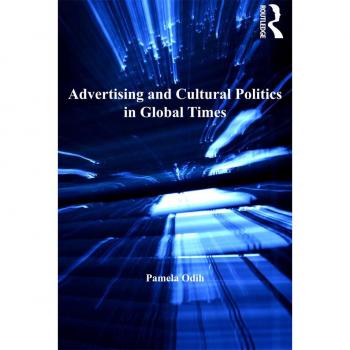Advertising and Cultural Politics in Global Times