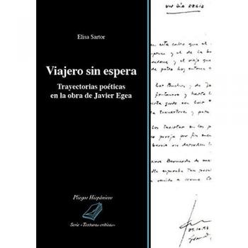 Viajero sin espera. Trayectorias poéticas en la obra de Javier Egea