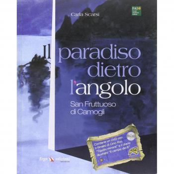 Il paradiso dietro l'angolo. San Fruttuoso di Camogli. Con DVD