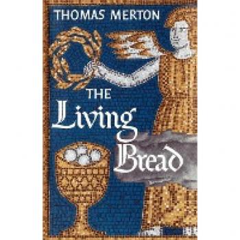 Merton, Thomas: The Living Bread