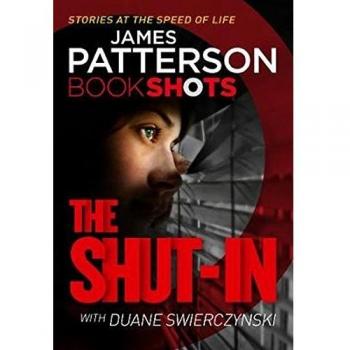 The Shut-In: BookShots, Patterson, James, Used; Good Book