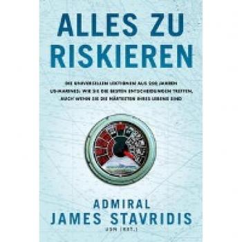 Stavridis, James: Bereit, alles zu riskieren