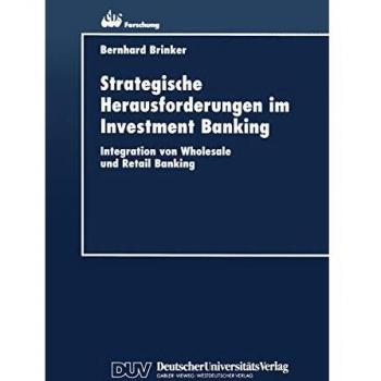 Strategische Herausforderungen im Investment Banking (ebs-Forschung, Schriftenreihe der EUROPEAN BUSINESS SCHOOL Schloß Reichartshausen)
