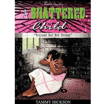 A Shattered Child: Bruised But Not Broken