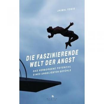 Die faszinierende Welt der Angst: Das verborgene Potenzial eines ungeliebten Gefühls