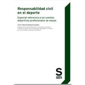 Responsabilidad civil en el deporte. Especial referencia a los eventos deportivos profesionales de masas