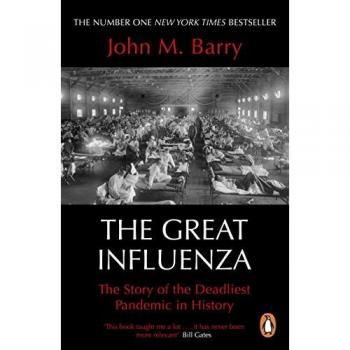 GREAT INFLUENZA : THE STORY OF THE DEADLIEST PANDEMIC