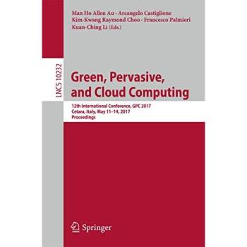 Green, Pervasive, and Cloud Computing: 12th International Conference, GPC 2017, Cetara, Italy, May 11-14, 2017, Proceedings