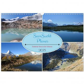 SeenSucht Entdecke Seen in der Schweiz Planer (Wandkalender 2025 DIN A3 quer) CALVENDO Monatskalender
