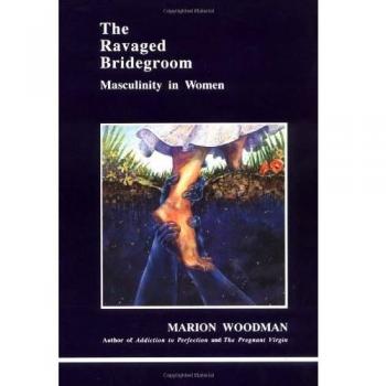 The Ravaged Bridegroom: Masculinity in Women