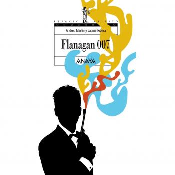 Flanagan 007 (Literatura Juvenil (A Partir De 12 Años)
