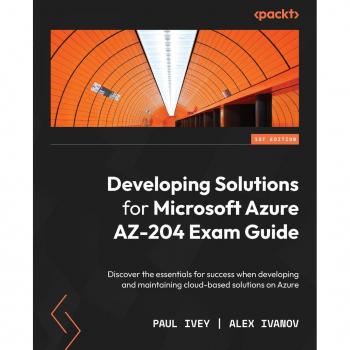 Vitalsource Technologies, Inc. Developing Solutions for Microsoft Azure AZ-204 Exam Guide
