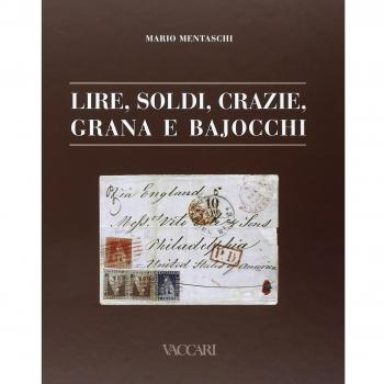 Lire, soldi, crazie, grana e bajocchi. Tariffe postali italiane dagli antichi Stati alla presa di Roma 1850-1870