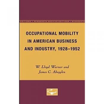Occupational Mobility in American Business and Industry: 1928-1952 (Minnesota Archive Editions)