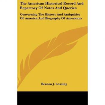The American Historical Record And Repertory Of Notes And Queries