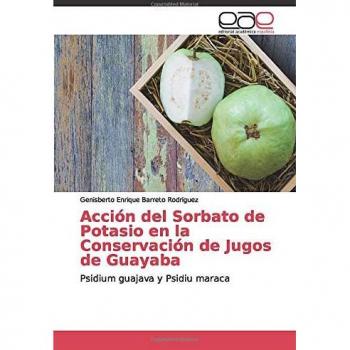 Acción del Sorbato de Potasio en la Conservación de Jugos de Guayaba: Psidium guajava y Psidiu maraca