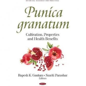 Punica granatum: Cultivation, Properties and Health Benefits