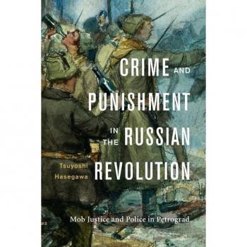 Tsuyoshi Hasegawa Crime and Punishment in the Russian Revolution