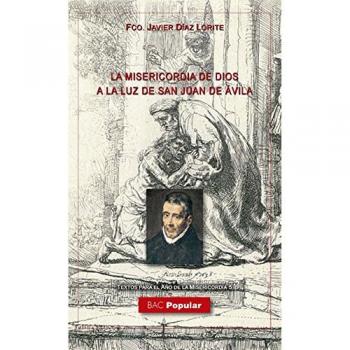 La misericordia de Dios a la luz de San Juan de Ávila (Tapa blanda).