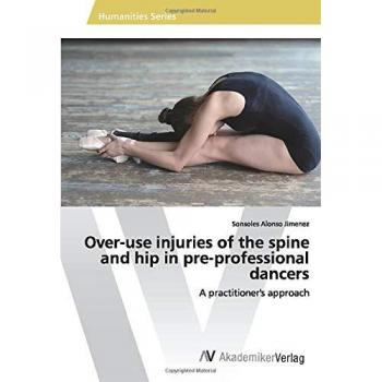 Over-use injuries of the spine and hip in pre-professional dancers: A practitioner's approach