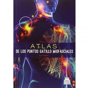 Atlas de los puntos gatillo miofasciales (Tapa blanda).