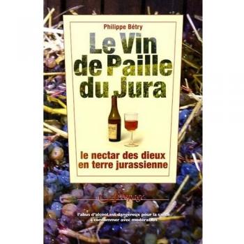 Le vin de paille du Jura : Le nectar des dieux en terre jurassienne