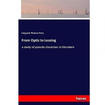 From Optiz to Lessing: a study of pseudo-classicism in literature