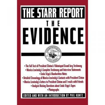 Phil Kuntz The Evidence: The Starr Report