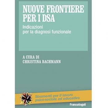 Nuove frontiere per i DSA. Indicazioni per la diagnosi funzionale