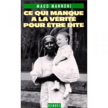 Ce qui manque à la vérité pour être dite (Document et histoire)