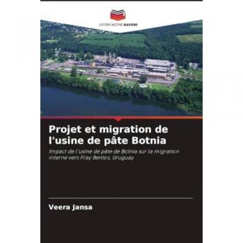 Jansa, Veera: Projet et migration de l'usine de pâte Botnia