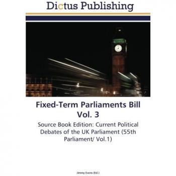 Fixed-Term Parliaments Bill Vol. 3