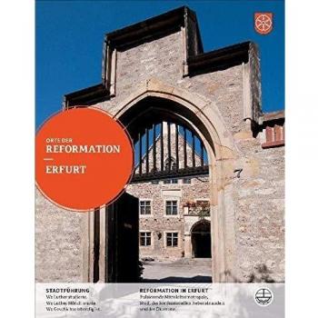 Volker Leppin l Steffen Raßloff | Thomas A. Seidel (Hrsg.) Erfurt. Orte Der Reformation   3