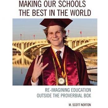 Making our Schools the Best in the World: Re-imagining Education Outside the Proverbial Box
