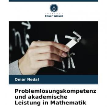 Nedal, Omar: Problemlösungskompetenz und akademische Leistung in Mathematik