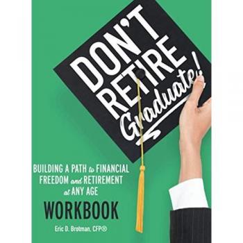 Don't Retire... Graduate! Workbook