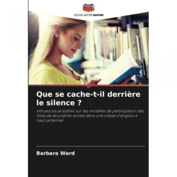 Que se cache-t-il derrière le silence ?: Influences possibles sur les modèles de participation des filles de douzième année dans une classe d'anglais à haut potentiel