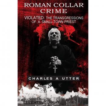 Roman Collar Crime: Violated: The Transgressions of a Small-Town Priest