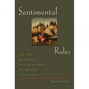 Sentimental Rules: On the Natural Foundations of Moral Judgment