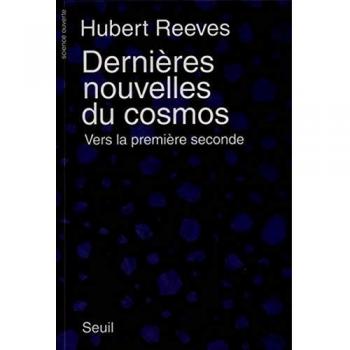 Dernieres Nouvelles Du Cosmos. Vers La Premiere Seconde