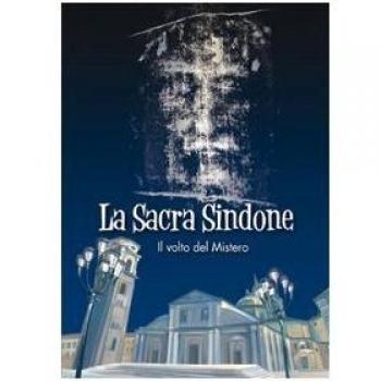 La sacra Sindone. Il volto del mistero