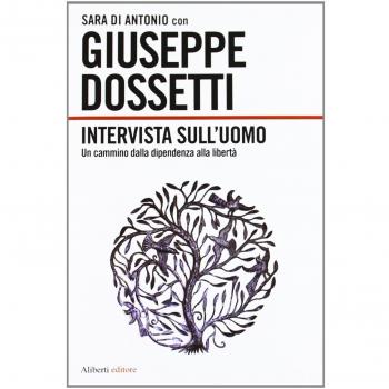 Intervista sull'uomo. Un cammino dipendenza-libertÃ 