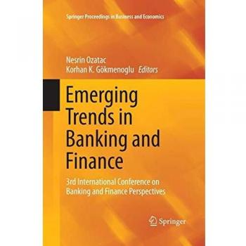 Emerging Trends in Banking and Finance: 3rd International Conference on Banking and Finance Perspectives