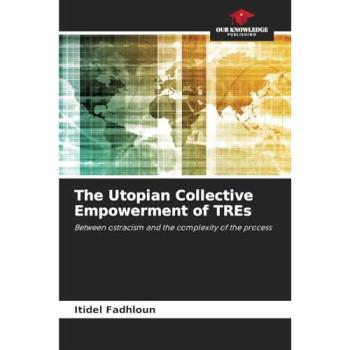 Fadhloun, Itidel: The Utopian Collective Empowerment of TREs