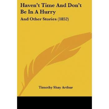 Haven't Time And Don't Be In A Hurry